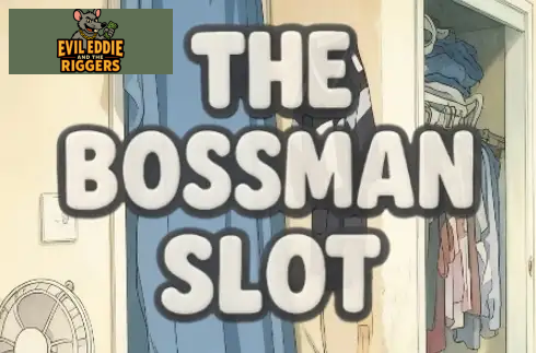 The Bossman Slot